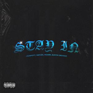 Stay In (feat. Noahh & Austin Skinner) (Explicit)