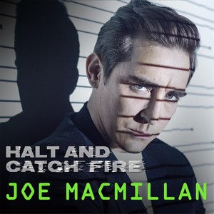 Halt and Catch Fire: Joe MacMillan (Commentary) [feat. Thomas Golubić & Yvette Metoyer]