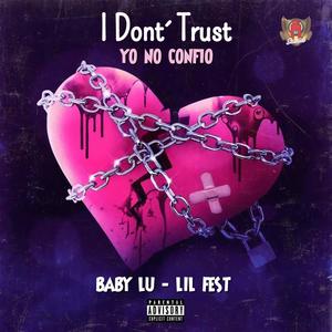 Dont Trust (No Confio) (feat. Lil Fest)