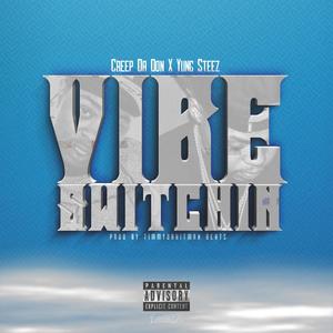 Vibe Switchin'(feat. steez) (Explicit)