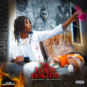 The Hood Doktor: Tryna Heal the Streets (Explicit)