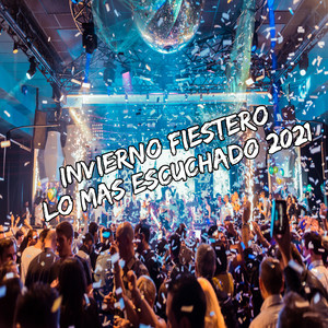 Invierno Fiestero Lo Mas Escuchado 2021