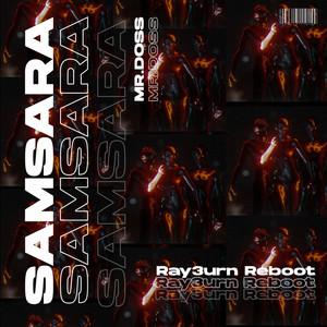 Samsara (Ray3urn Reboot)