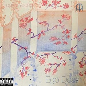 Ego Death. (Explicit)