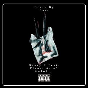 Death By Bars (feat. Planet Asia & Awful P) [Explicit]