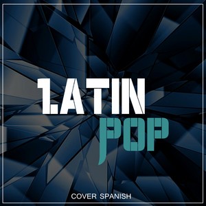 Latin Pop(Cover Spanish)