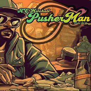 PusherMan (feat. AC Mitchell) [Explicit]