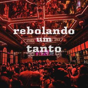 Rebolando um Tanto (Explicit)