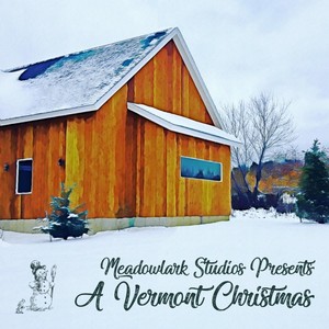 Meadowlark Studios Presents: A Vermont Christmas