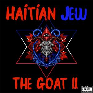 Haitian Jew The Goat 2 (Explicit)