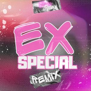 Ex Special (Remix) [Explicit]