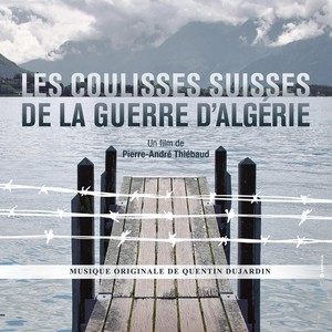 Les Coulisses Suisses De La Guerre D'algérie