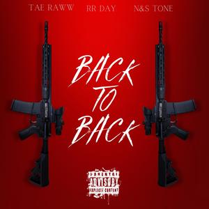 Back To Back (feat. RRDay & N&S Tone) (Explicit)