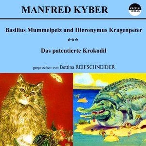 Basilius Mummelpelz und Hieronymus Kragenpeter / Das patentierte Krokodil