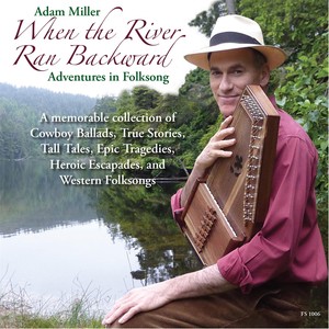 When the River Ran Backward: Adventures in Folksong