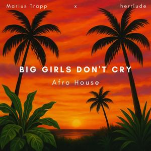 Big Girls Don't Cry (Afro House)
