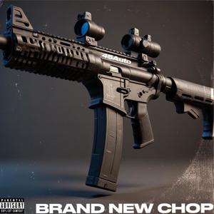 Brand New Chop (Explicit)