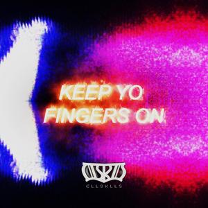 Keep yo fingers on (Explicit)