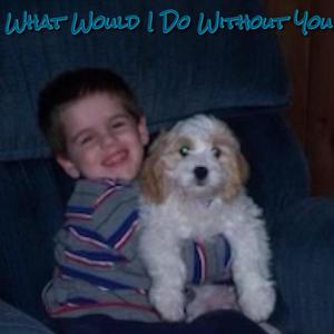 WHAT WOULD I DO WITHOUT YOU (Explicit)