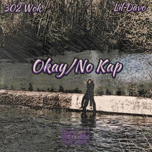 Okay/No Kap (feat. Lildavo) [Explicit]