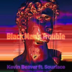 Black Man's Trouble (feat. SourFace) [Explicit]