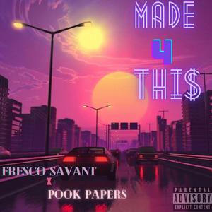 Made 4 This (feat. Pook Papers) (Explicit)