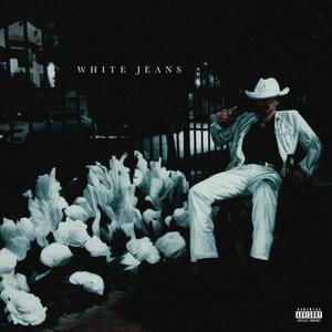 White Jeans (Explicit)