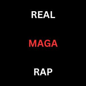 Real Maga Rap (Explicit)