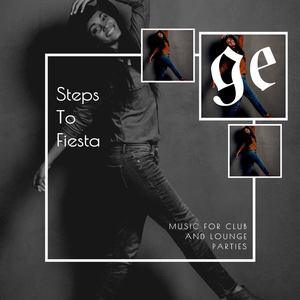 Steps to Fiesta: Music for Club and Lounge Parties