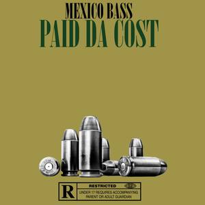 Mexico Bass Paid Da Cost (Explicit)