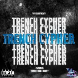 TRENCH CYPHER (feat. TRENCH B, BDOTTY & Q B) [Explicit]