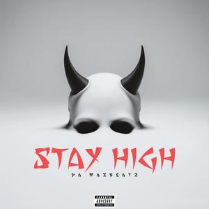 Stay High (feat. Da Maz) (Explicit)