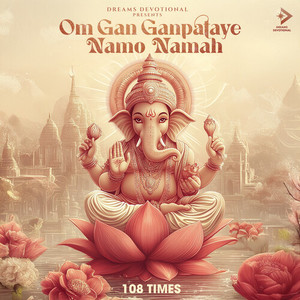Om Gan Ganpataye Namo Namah 108 Times