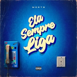 Ela Sempre Liga (Explicit)