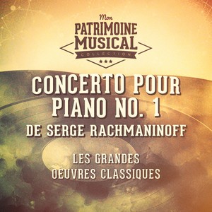 Les grandes oeuvres classiques : « Concerto pour piano No. 1 » de Serge Rachmaninoff