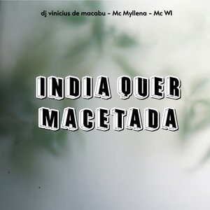 India Quer Macetada (Explicit)