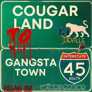 Cougar Land To Gangsta Town (feat. Deville, E.I. & Killah Ro) (Explicit)