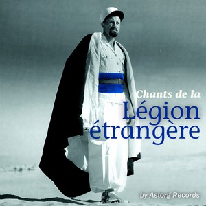 Chants de la Légion Etrangère (Chansons de l'Armée française)