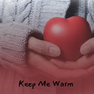 Keep Me Warm