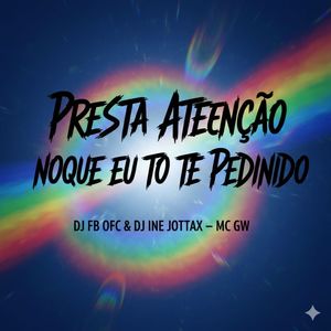 Presta Atenção No Que eu Tou Te Pedindo (Explicit)