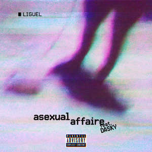 Asexual Affaire (feat. Dasky) (Explicit)