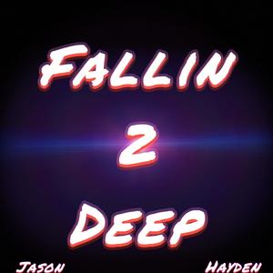 Fallin 2 Deep (Explicit)