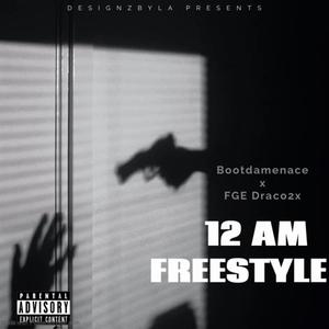 12 AM FREESTYLE (feat. FGE Draco2x) (Explicit)