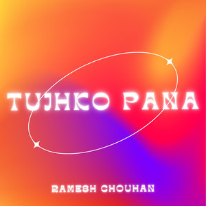 Tujhko Pana