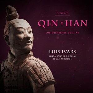 Qin y Han los Guerreros de Xi'an (Banda Sonora de la Exposición)