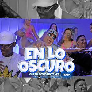 En Lo Oscuro !Que Tu Novio Te Vea! (Remix)