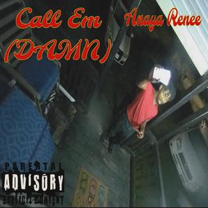 Call Em (DAMN) [Explicit]