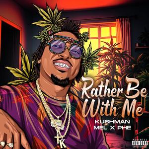 Rather be With Me (feat. Phe) (Explicit)