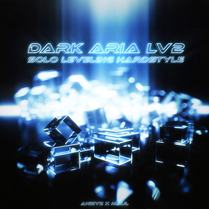 DARK ARIA <LV2> (Solo Leveling Hardstyle)