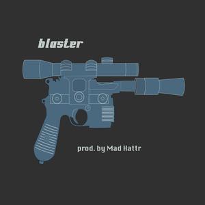 Blaster (Explicit)